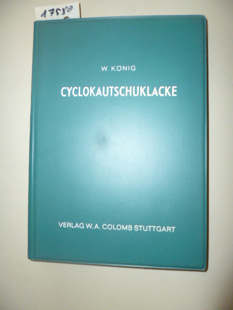 König, W.  Cyclokautschuklacke 
