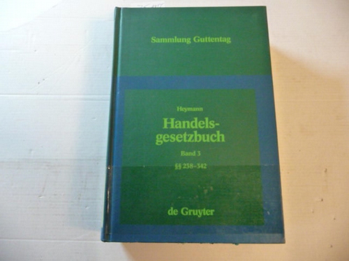 Heymann, Ernst [Begr.] ; Emmerich, Volker ; Horn, Norbert  Handelsgesetzbuch (ohne Seerecht) Teil: Band. 3 = Buch Einleitung, § 238-342 