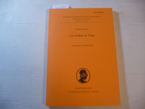 Miquel, André  Les Arabes et l'ours : vorgelegt am 6. November 1993 