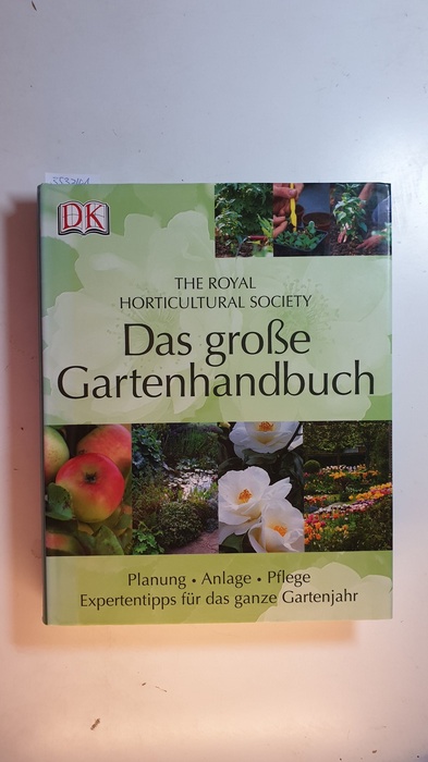 Roberts, Gillian [Red.]  Das grosse Gartenhandbuch : (Planung - Anlage - PflegeExpertentipps für das ganze Gartenjahr) 