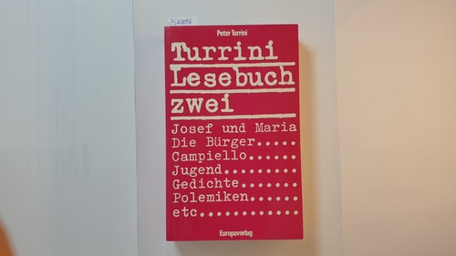 Turrini, Peter ; Birbaumer, Ulf [Bearb.]  Turrini, Peter: Turrini-Lesebuch, Teil: 2, Stücke, Filme, Gedichte, Reaktionen etc. 
