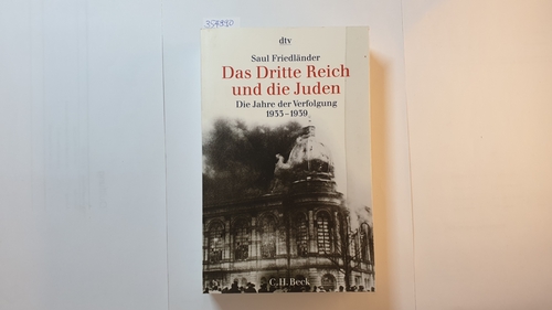 Friedländer, Saul  Das Dritte Reich und die Juden : die Jahre der Verfolgung ; 1933 - 1939 