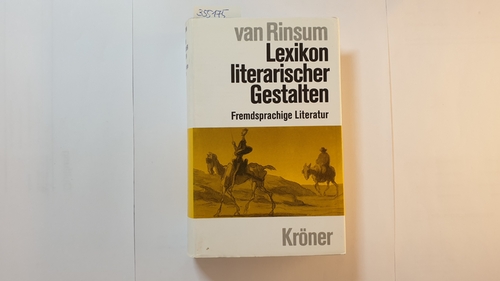 Rinsum, Annemarie van ; Rinsum, Wolfgang van  Lexikon literarischer Gestalten - Teil: 2, Fremdsprachige Literatur ( Kröners Taschenausgabe ; Bd. 421) 
