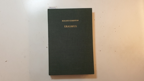 Bainton, Roland H.  Erasmus. Reformer zwischen den Fronten 
