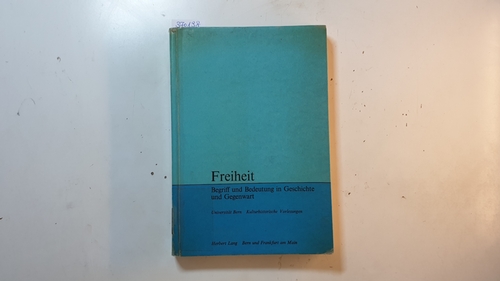 Mercier, André [Hrsg.]  Freiheit : Begriff und Bedeutung in Geschichte und Gegenwart 