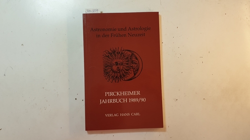 Füssel, Stephan [Hrsg.]  Astronomie und Astrologie in der Frühen Neuzeit : Akten des interdisziplinären Symposions 21./22. April 1989 in Nürnberg 