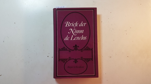 Lenclos, Ninon de  Briefe der Ninon de Lenclos. Illustrationen von Karl Walser. Nachwort von K. H. Kramberg 