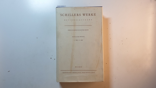 Gellhaus, Axel [Hrsg]  Schillers Werke. Nationalausgabe. 23. Band - Briefwechsel. Schillers Briefe 1772-1785 