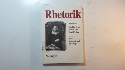 Dyck, Joachim ; Jens, Walter ; Ueding, Gert [Hrsg.]  Rhetorik und Theologie (Rhetorik ; Bd. 5) 