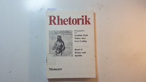 Joachim Dyck, Walter Jens, Gert Ueding [Hrsg.]  Körper und Sprache (Rhetorik ; Bd. 13) 