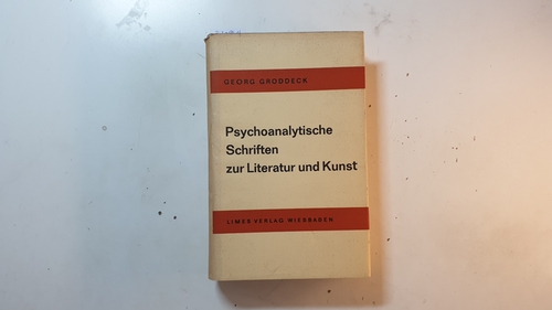 Groddeck, Georg  Psychoanalytische Schriften zur Literatur und Kunst 
