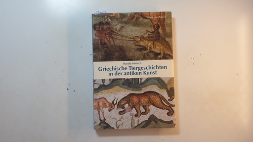 Mielsch, Harald  Griechische Tiergeschichten in der antiken Kunst 