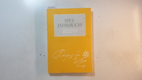 Arbeitsgemeinschaft Friedrich-Spee-Gesellschaften Düsseldorf und, Trier  Spee Jahrbuch 2012/2013: 19./20. Jahrgang 