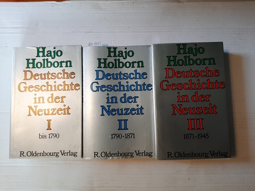 Holborn, Hajo  Deutsche Geschichte in der Neuzeit (vollständig in 3 Bänden). Übersetzung: Annemarie Holborn (3 BÜCHER) 