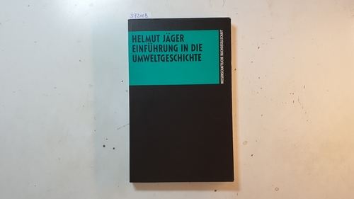 Jäger, Helmut  Einführung in die Umweltgeschichte 