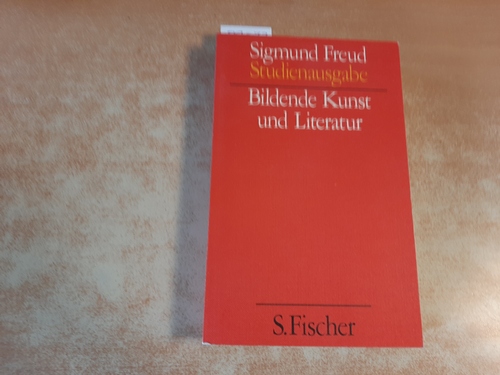 Freud, Sigmund  Studienausgabe. Teil: 10. Bildende Kunst und Literatur 