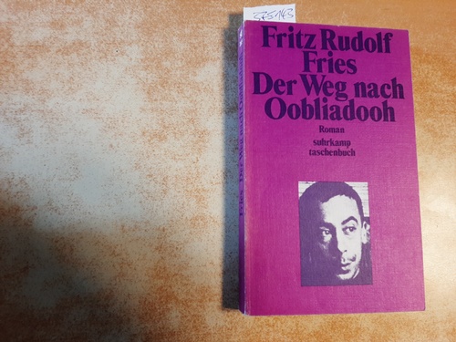 Fries, Fritz Rudolf  Der Weg nach Oobliadooh : Roman 
