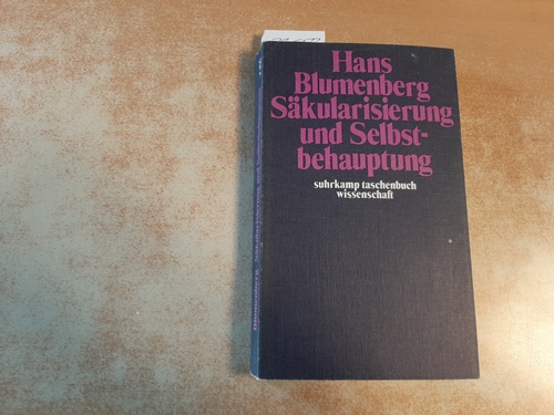 Blumenberg, Hans  Säkularisierung und Selbstbehauptung 