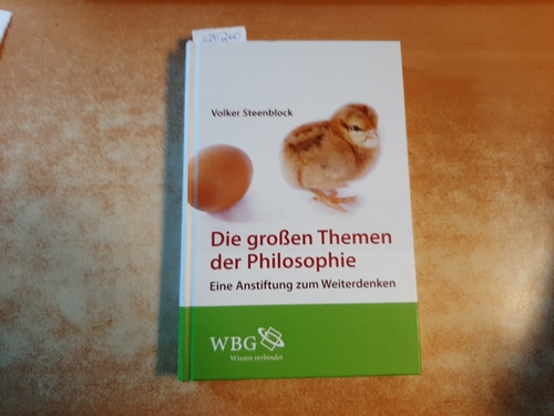 Steenblock, Volker  Die großen Themen der Philosophie : eine Anstiftung zum Weiterdenken 