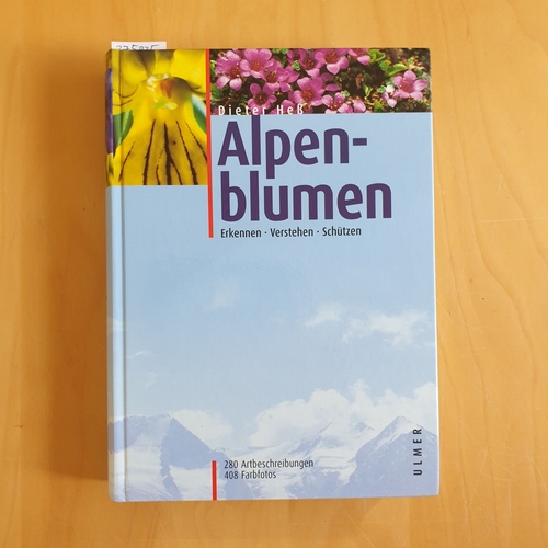 Heß, Dieter  Alpenblumen : erkennen, verstehen, schützen 
