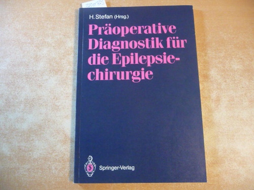 Stefan, Hermann [Herausgeber]  Präoperative Diagnostik für die Epilepsiechirurgie 