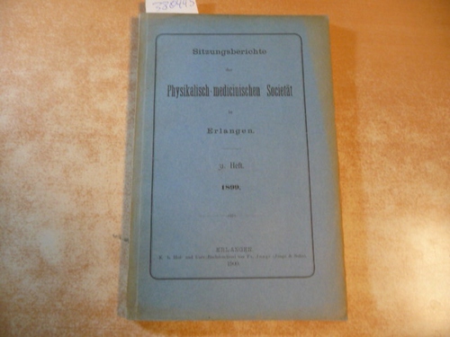Diverse  Sitzungsberichte Der Physikalisch-Medizinischen Sozietat in Erlangen. 31. Heft. 1899 