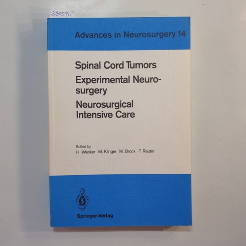 Wenker, Horst ; M. Brock and M. Klinger ; F. Reuter  Spinal cord tumors, experimental neurosurgery, neurosurgical intensive care : 