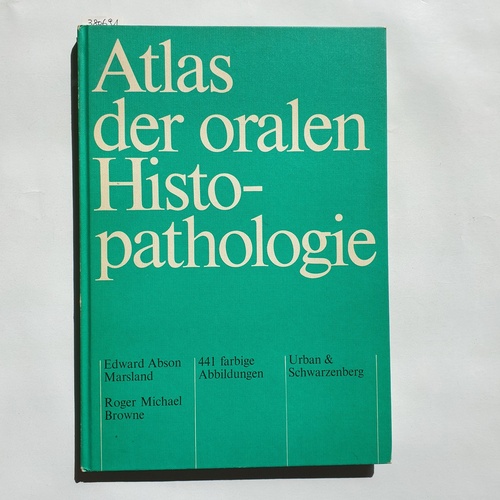 Edward Abson Marsland ; Roger Michael Browne.  Atlas der oralen Histopathologie 