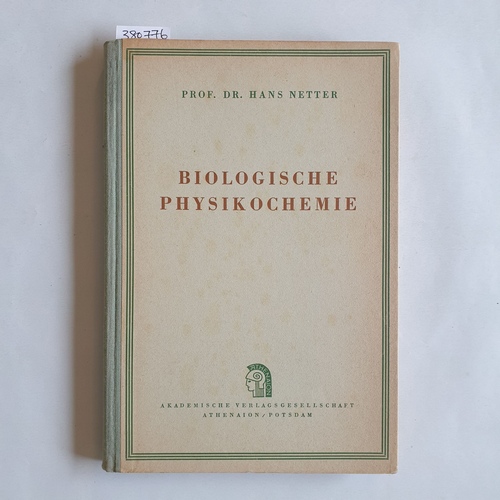Netter, Hans  Biologische Physikochemie : Eine Einführung für Biologen und Mediziner 