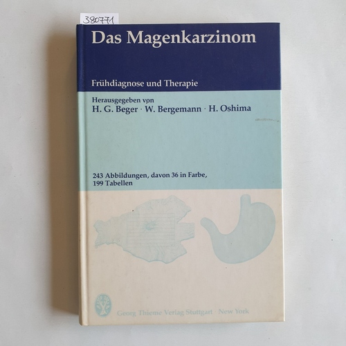 Beger, Hans G. [Hrsg.] ; Ammon, Jürgen  Das Magenkarzinom : Frühdiagnose u. Therapie 