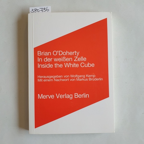 O'Doherty, Brian  In der weissen Zelle = Inside the white cube 