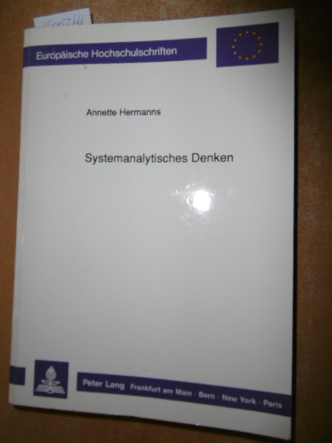 Hermanns, Annette  Systemanalytisches Denken : eine operationale Rekonstruktion systemtheoretischer Überlegungen für schultheoretische Reflexionen 