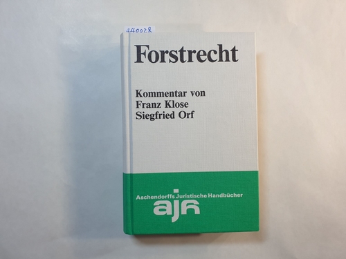 Franz Klose ; Siegfried Orf  Forstrecht. 
