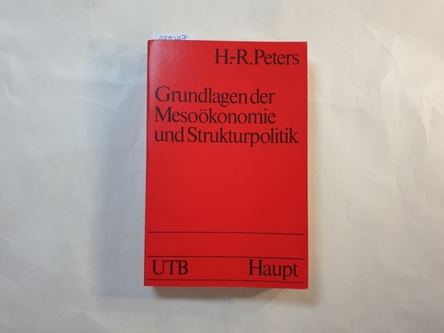 Peters, Hans-Rudolf   Grundlagen der Mesoökonomie und Strukturpolitik 