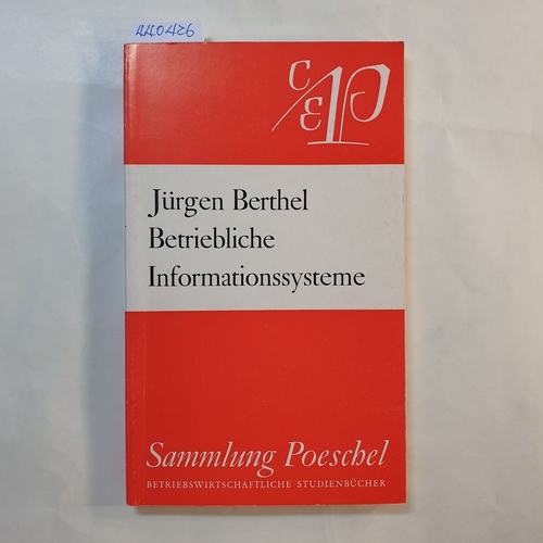 Berthel, Jürgen  Betriebliche Informationssysteme 