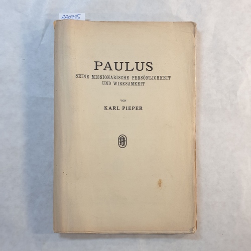 Pieper, Karl  Paulus : Seine missionarische Persönlichkeit und Wirksamkeit 