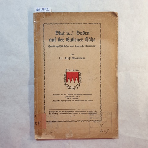 Wiedemann, Ernst A.  Blut und Boden auf der Eubener Höhe : (Familiengeschichtliches aus Bayreuths Umgebg) / Jg. 1937, H. 3 