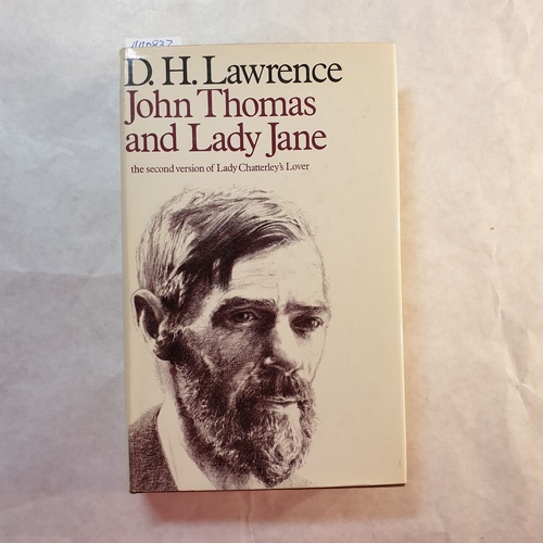 David Herbert Lawrence  John Thomas and Lady Jane: the second version of Lady Chatterley's lover. 