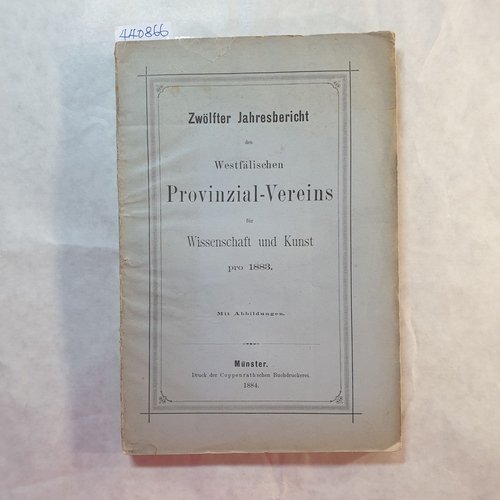 N/A  Zwölfter Jahresbericht des Westfälischen Provinzial-Vereins für Wissenschaft und Kunst pro 1883 