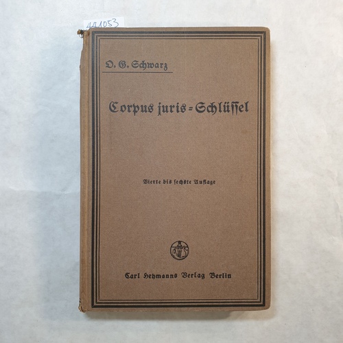 Schwarz, Otto Georg  Corpus juris-Schlüssel : Wörtliche Übersetzungen nebst Vokabularium 