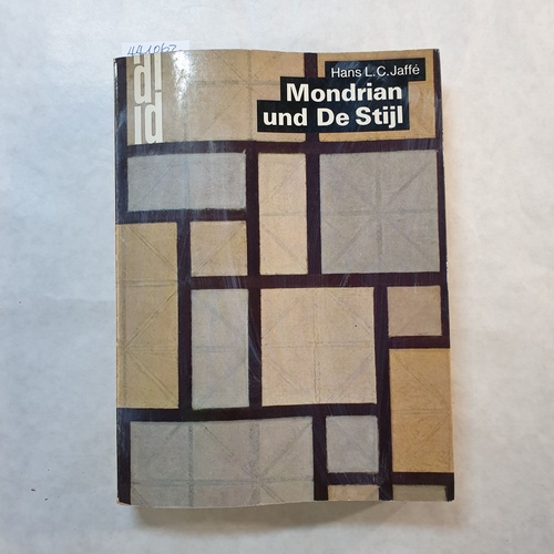 Jaffé, Hans Ludwig C.  Mondrian und De Stijl 