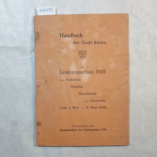   Heimatbuch der Stadt Büren zur Leistungsschau 1949 von Industrie, Handel, Handwerk und Gewerbe. vom 1. Mai - 8. Mai 1949 