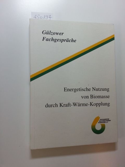 Diverse  Energetische Nutzung von Biomasse durch Kraft-Wärme-Kopplung: Stand der Technik und Perspektiven für den ländlichen Raum : Gülzow, 16./17. Mai 2000 