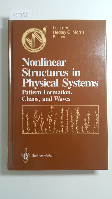Lam, Lui [Hrsg.]  Nonlinear structures in physical systems : pattern formation, chaos, and waves ; proceedings of the 2. Woodward Conference, San José State University, November 17 - 18, 1989 