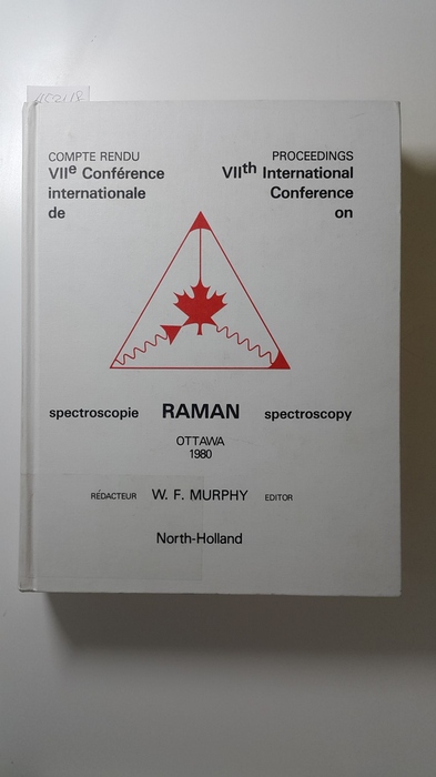 Murphy, W. F. (Editor)  Compte Rendu, Viie Conference Internationale De Spectroscopie Raman: Processus Lineaires Et Non Lineaires, Ottawa, Canada, 1980 
