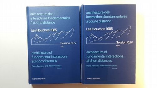 Pierre Ramond, R. Stora  Architecture of Fundamental Interactions at Short Distances Summer School Proceedings. Part I+II (2 BÄNDE) 