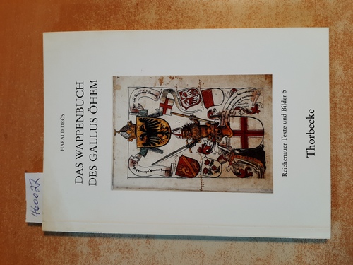 Oheim, Gallus ; Drös, Harald [Hrsg.]  Das Wappenbuch des Gallus Öhem : neu herausgegeben nach der Handschrift 15 der Universitätsbibliothek Freiburg 