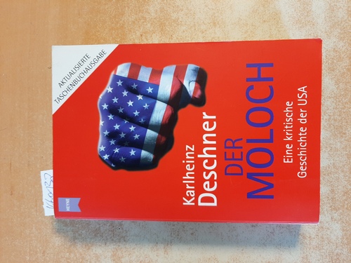 Deschner, Karlheinz  Der Moloch : eine kritische Geschichte der USA 