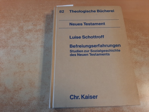 Schottroff, Luise  Befreiungserfahrungen : Studien zur Sozialgeschichte des Neuen Testaments 