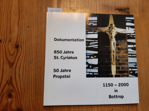 Werner Dürdoth, u.a.  Dokumentation 850 Jahre St. Cyriakus. 50 Jahre Propstei, 1150 - 2000 in Bottrop 